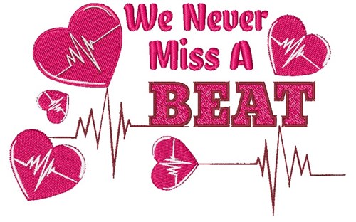 We Never Miss A Beat Machine Embroidery Design