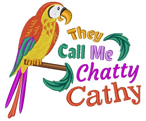 They Call Me Chatty Cathy Machine Embroidery Design