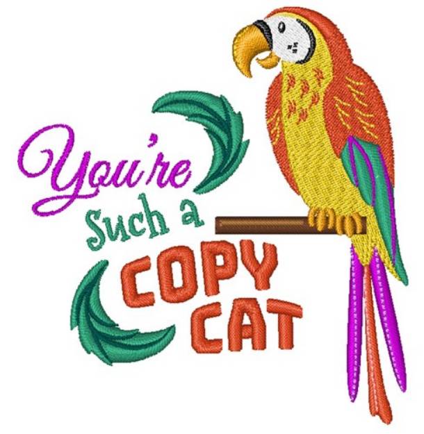 Picture of Such A Copy Cat Machine Embroidery Design