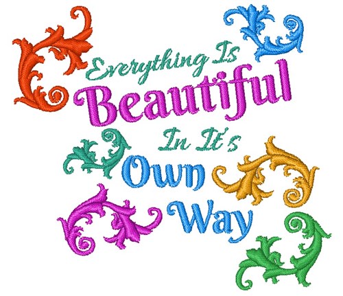 Everything Is Beautiful Machine Embroidery Design