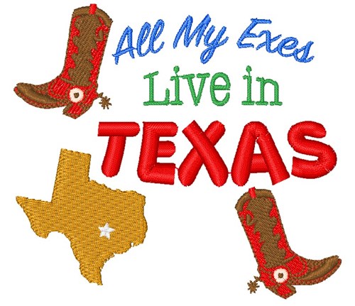 All My Exes Live In Texas Machine Embroidery Design