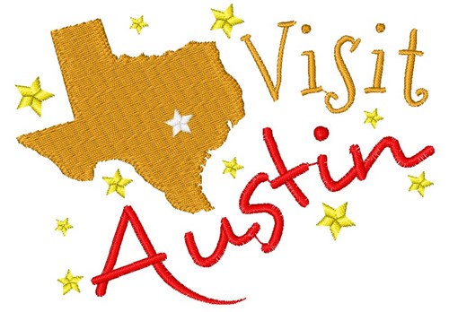 Texas Visit Austin Machine Embroidery Design