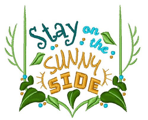 Stay On The Sunny Side Machine Embroidery Design