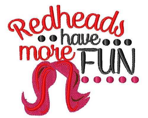 Redheads Have More Fun Machine Embroidery Design