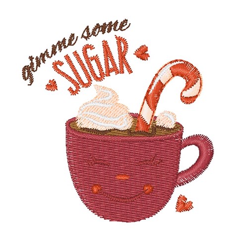 Hot Cocoa Gimme Some Sugar Machine Embroidery Design