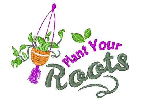 Plant Your Roots Machine Embroidery Design