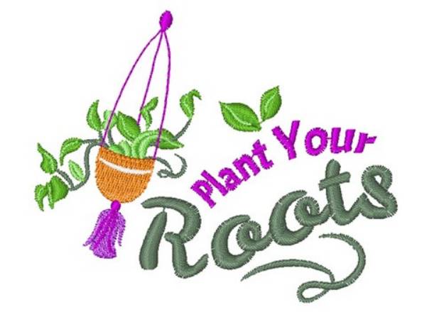 Picture of Plant Your Roots Machine Embroidery Design