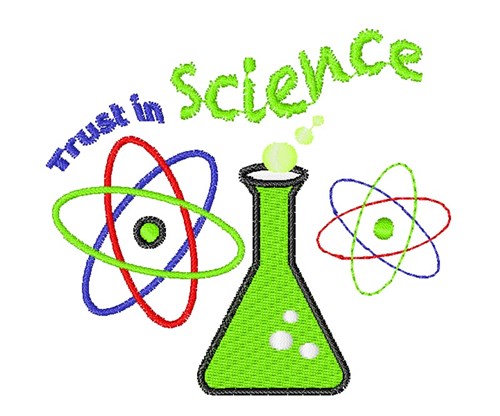Science Trust In Science Machine Embroidery Design