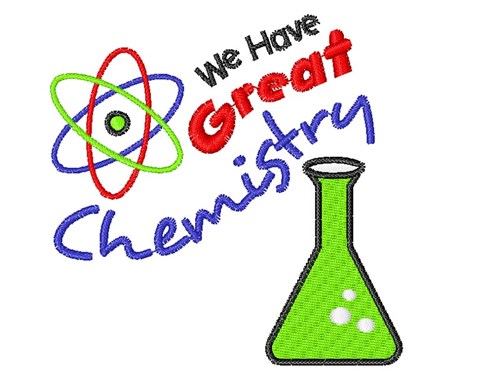 Science We Have Great Chemistry Machine Embroidery Design