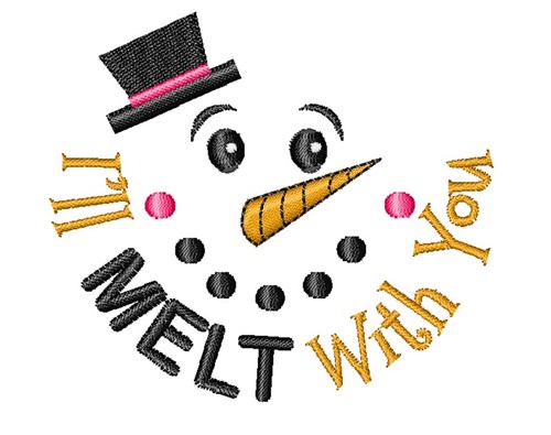 Snowman Face I ll Melt With You Machine Embroidery Design