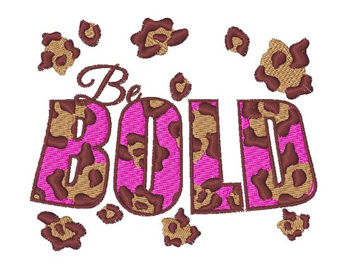 Be Bold Machine Embroidery Design