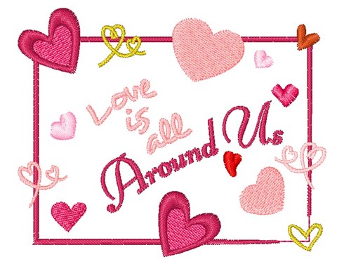 Love All Around Machine Embroidery Design