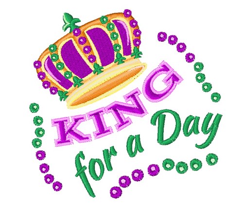 King For A Day Machine Embroidery Design