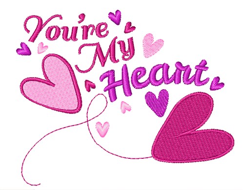 Youre My Heart Machine Embroidery Design
