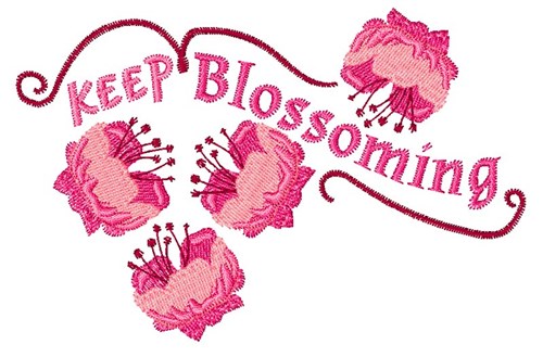 Keep Blossoming Machine Embroidery Design