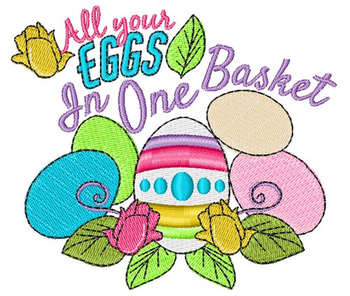 Eggs In One Basket Machine Embroidery Design