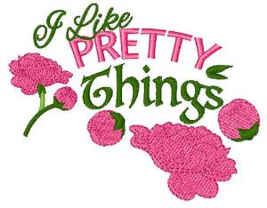 Picture of I Like Pretty Things Machine Embroidery Design