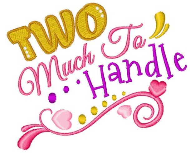 Picture of Two Much To Handle Machine Embroidery Design