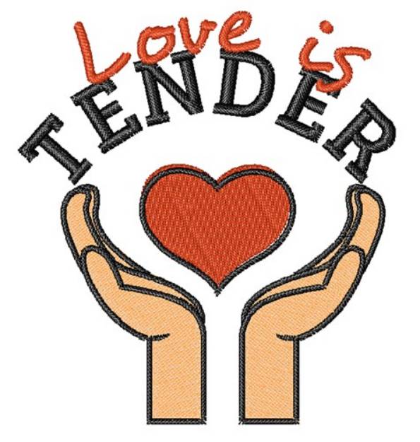 Picture of Love Is Tender Machine Embroidery Design
