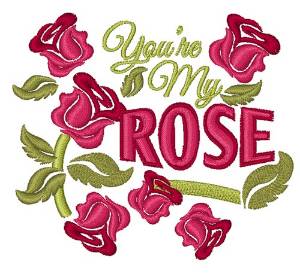 Picture of You're My Rose Machine Embroidery Design