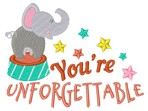 Youre Unforgettable Machine Embroidery Design