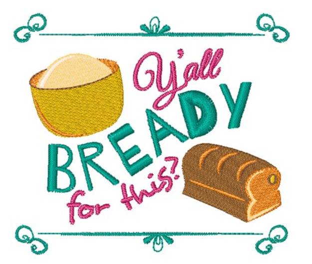 Picture of Yall Bready For This Machine Embroidery Design
