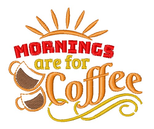 Mornings For Coffee Machine Embroidery Design