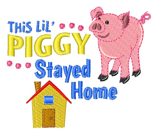 Piggy Stayed Home Machine Embroidery Design