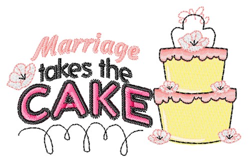 Marriage Takes Cake Machine Embroidery Design