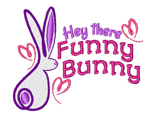 Hey There Funny Bunny Machine Embroidery Design