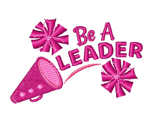 Be A Leader Machine Embroidery Design