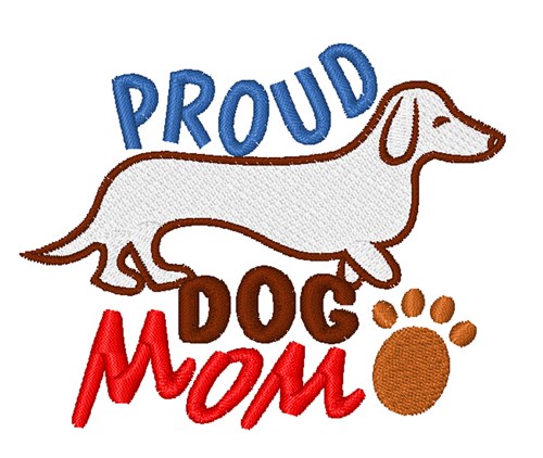 Proud Daschund Dog Mom Machine Embroidery Design