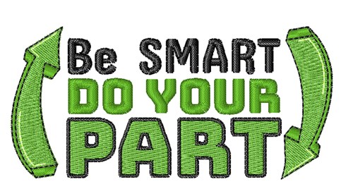 Be Smart Do Your Part Machine Embroidery Design