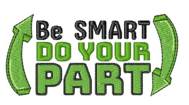 Picture of Be Smart Do Your Part Machine Embroidery Design