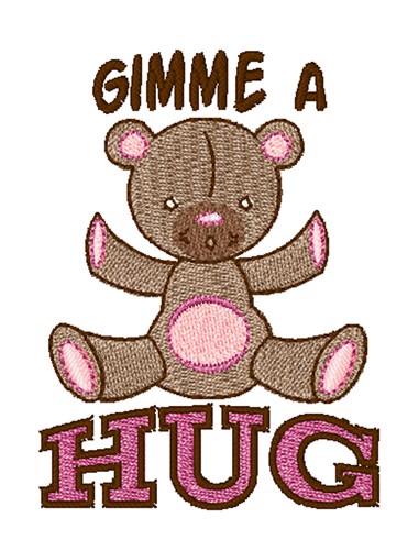 Gimme A Hug Machine Embroidery Design