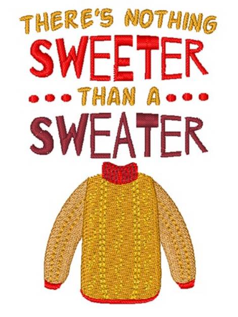 Picture of Nothing Sweeter Than A Sweater Machine Embroidery Design