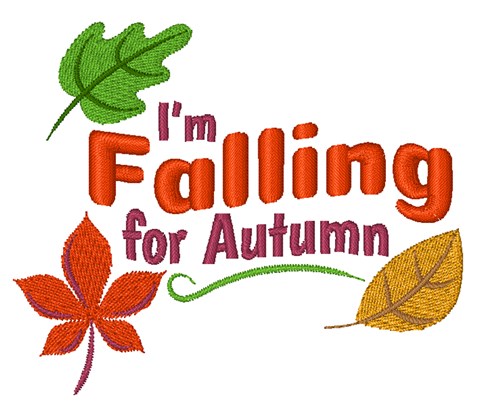 Im Falling For Autumn Machine Embroidery Design