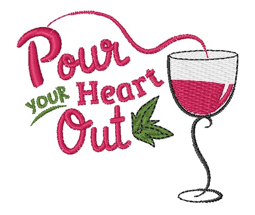 Pour Your Heart Out Machine Embroidery Design