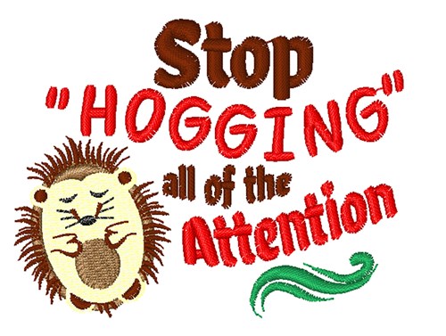 Stop Hogging Machine Embroidery Design