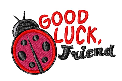 Good Luck Friend Machine Embroidery Design
