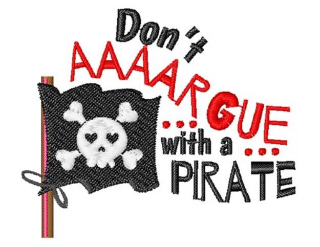 Picture of Dont Aaaargue Machine Embroidery Design