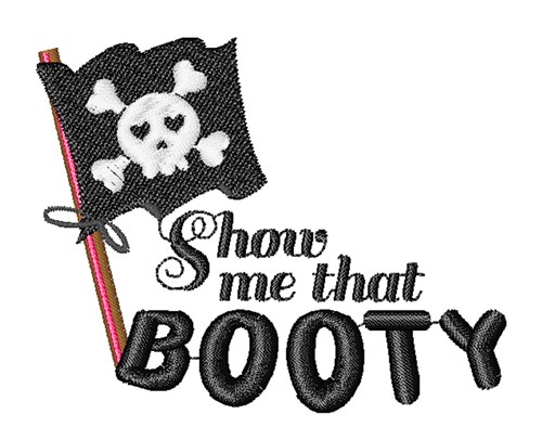 Show Me Booty Machine Embroidery Design