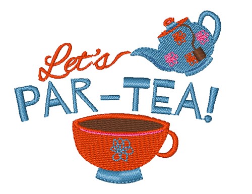 Lets Par-Tea Machine Embroidery Design
