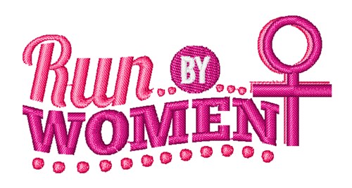 Run By Women Machine Embroidery Design