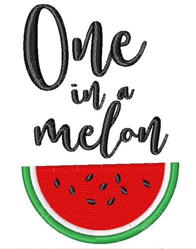 One In A Melon Machine Embroidery Design