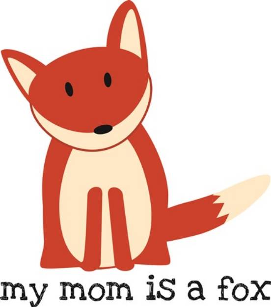 Picture of My Mom Is A Fox SVG File