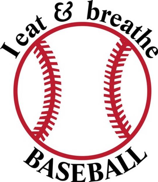 Picture of I Eat and Breathe Baseball SVG File