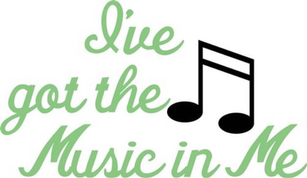 Picture of Ive Got the Music In Me SVG File