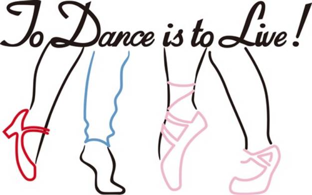 Picture of To Dance is to Live SVG File