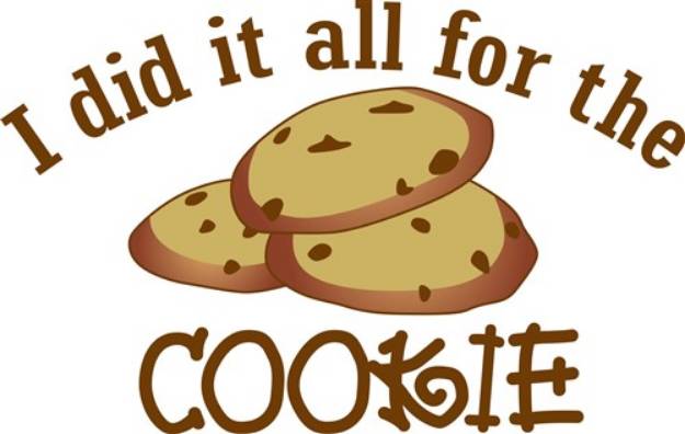 Picture of I Did it All for the Cookie SVG File